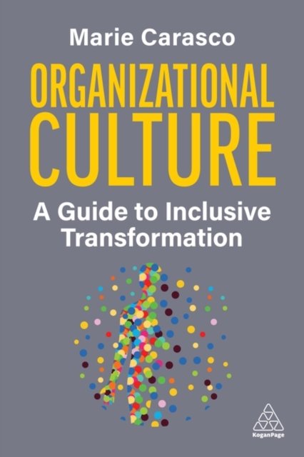 Organizational Culture – A Guide to Inclusive Transformation Carasco Paperback