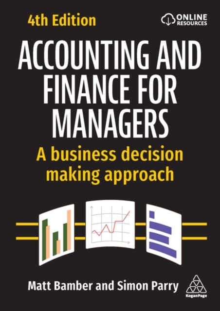 Accounting and Finance for Managers – A Business Decision Making Approach Bamber