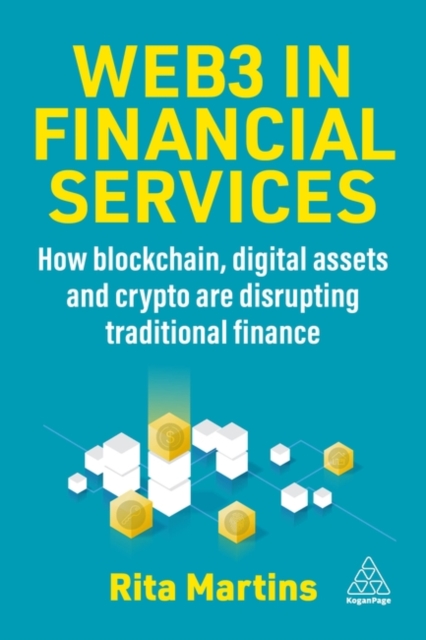 Web3 in Financial Services – How Blockchain, Digital Assets and Crypto are Disr…