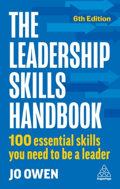 The Leadership Skills Handbook – 100 Essential Skills You Need to Be A Leader