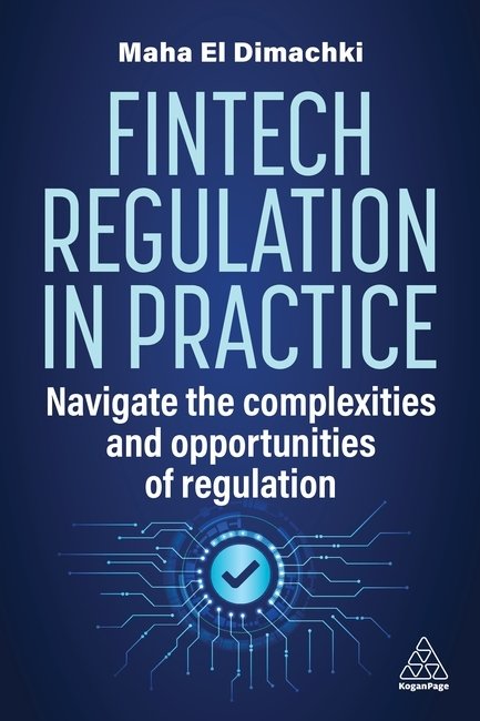 Fintech Regulation In Practice – Navigate the Complexities and Opportunities of…