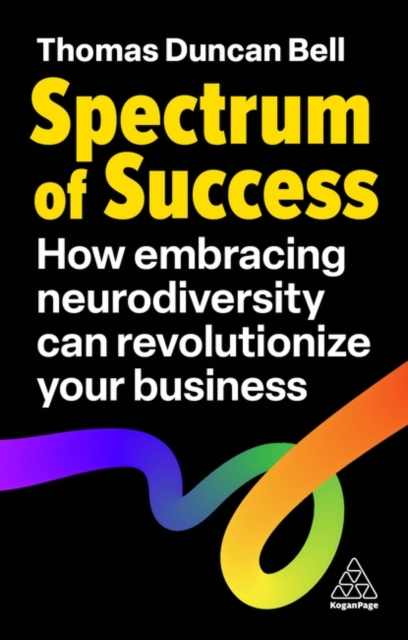Spectrum of Success – How Embracing Neurodiversity Can Revolutionize Your Busin…