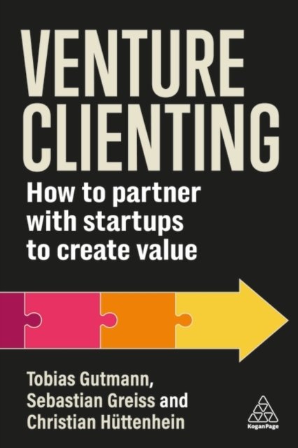 Venture Clienting – How to Partner with Startups to Create Value Gutmann Greiss