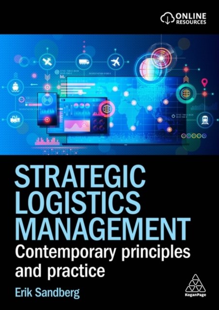 Strategic Logistics Management – Understanding Theories and Practice Sandberg