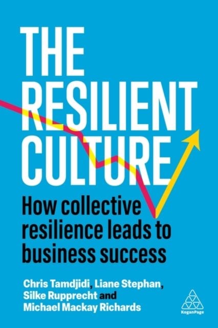 The Resilient Culture – How Collective Resilience Leads to Business Success