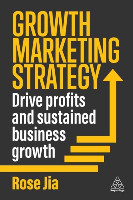 Growth Marketing Strategy – Drive Profits and Sustained Business Growth Jia