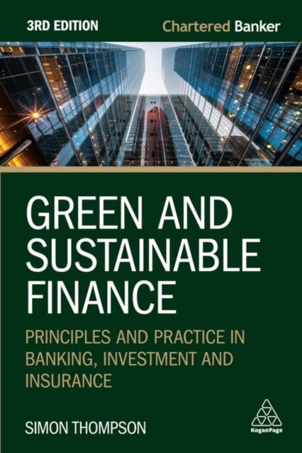 Green and Sustainable Finance – Principles and Practice in Banking, Investment …