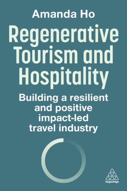 Regenerative Tourism and Hospitality – Building a Resilient and Positive Impact…