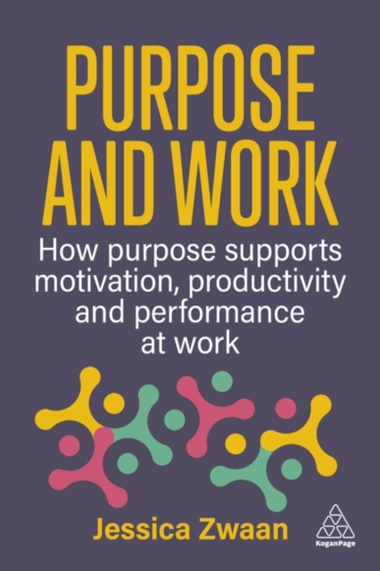 Purpose at Work – How to use Purpose to improve Motivation, Productivity and Bu…