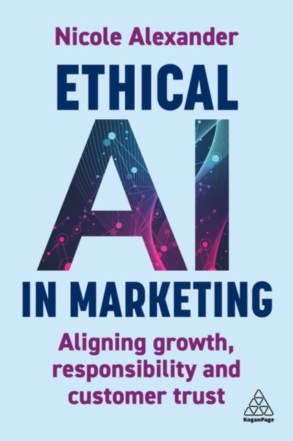 Ethical AI in Marketing – Aligning Growth, Responsibility and Customer Trust