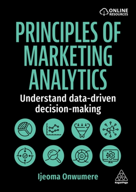 Principles of Marketing Analytics – Understand Data–Driven Decision–Making