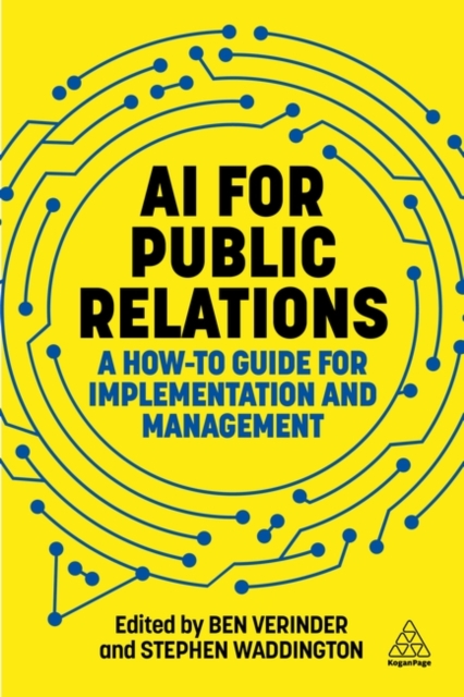 AI for Public Relations – A How–To Guide for Implementation and Management