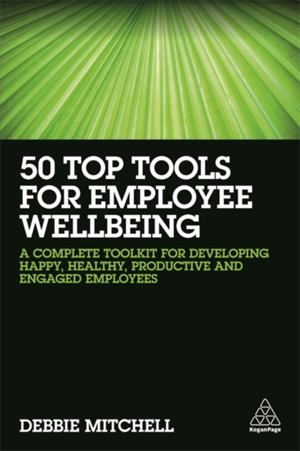 50 Top Tools for Employee Wellbeing – A Complete Toolkit for Developing Happy, …