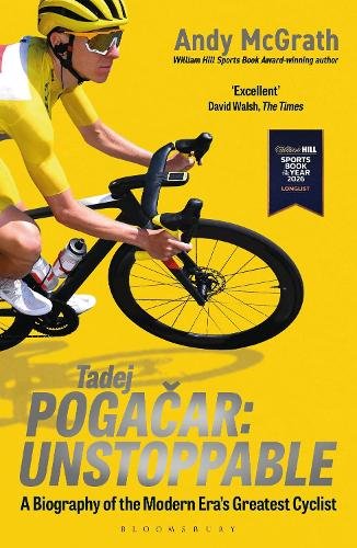 Tadej Pogačar: Unstoppable by Andy McGrath book cover