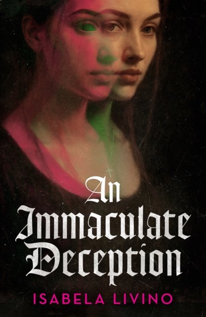 An Immaculate Deception: Your next gothic horror obsession, perfect for fans of Mexican Gothic and A Dowry of Blood cover