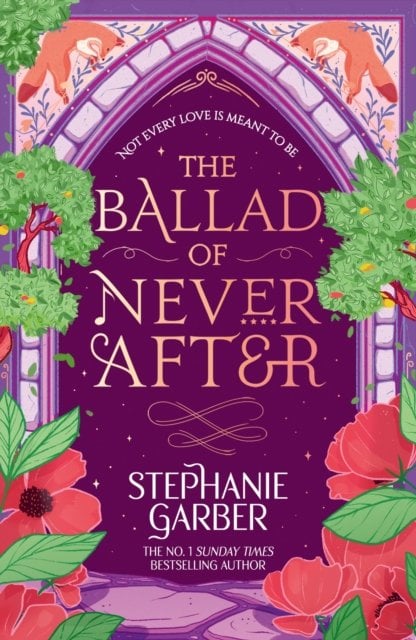 The Ballad of Never After: The second book in the beloved fairytale sensation the Once Upon a Broken Heart series from the global No. 1 bestselling au