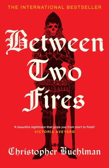 Between Two Fires: Discover the ‘beautiful nightmare’ (Victoria Aveyard) and overnight Sunday Times bestseller medieval horror sensation taking BookTo cover