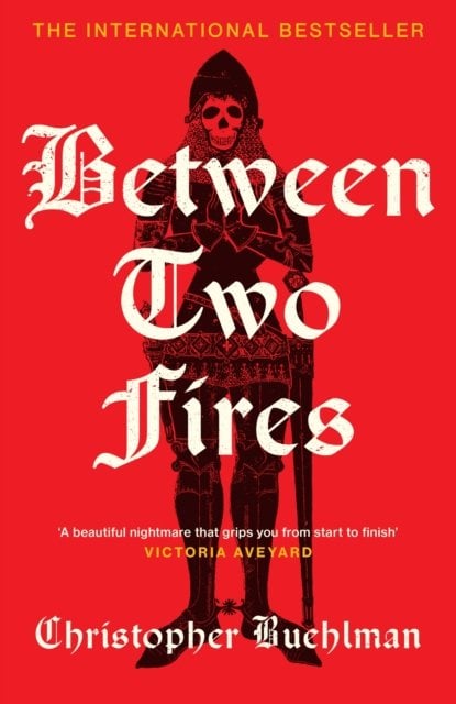 Between Two Fires: Discover the ‘beautiful nightmare’ (Victoria Aveyard) and overnight Sunday Times bestseller medieval horror sensation taking BookTo cover
