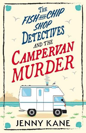 The Fish and Chip Shop Detectives and the Campervan Murder bookcover
