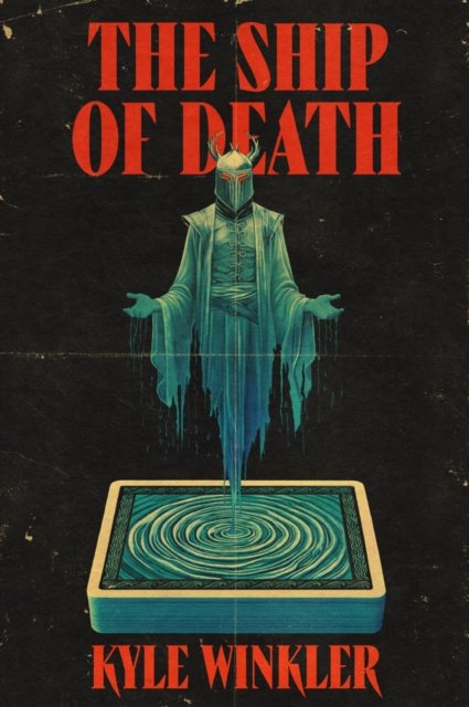 The Ship of Death: A cosmic horror novel about a haunted board game, a twisted take on The Blair Witch Project cover