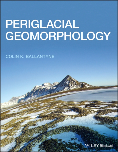Periglacial Geomorphology Ballantyne Paperback Wiley–Blackwell 9781405100069