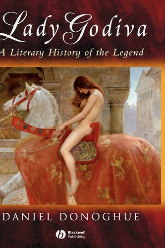 Lady Godiva: A Literary History of the Legend Donoghue Paperback Wiley–Blackwell