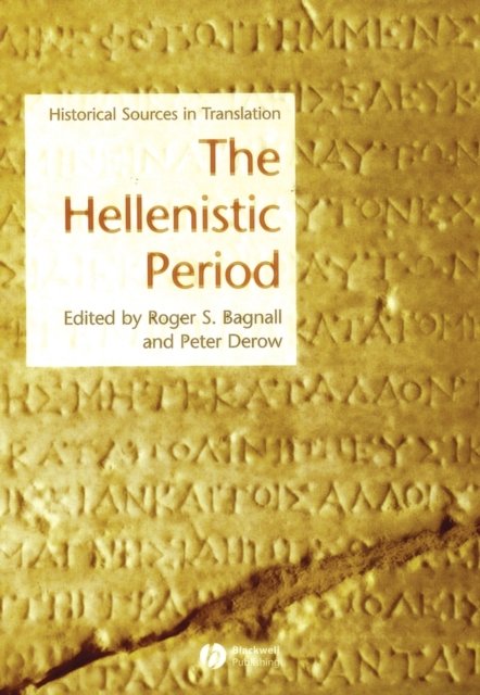 Hellenistic Period – Historical Sources in Translations Bagnall Paperback
