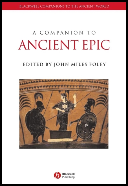 A Companion to Ancient Epic Foley Hardback Wiley–Blackwell 9781405105248