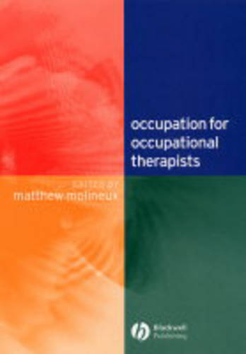 Occupation for Occupational Therapists Molineux Paperback Wiley–Blackwell