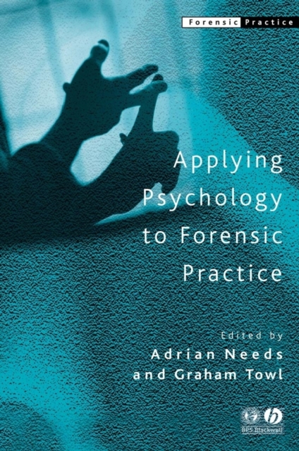 Applying Psychology to Forensic Practice Needs Paperback Wiley–Blackwell