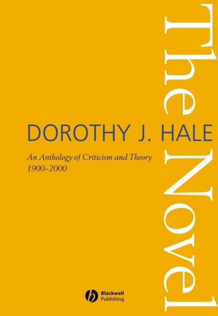 The Novel an Anthology of Criticism and Theory 1900–2000 Hale Paperback