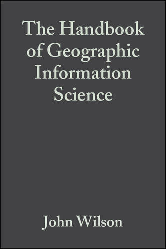 The Handbook of Geographic Information Science Wilson Hardback Wiley–Blackwell