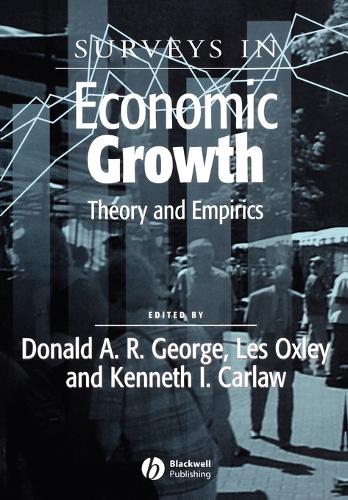 Surveys in Economic Growth: Theory and Empirics George Paperback Wiley–Blackwell