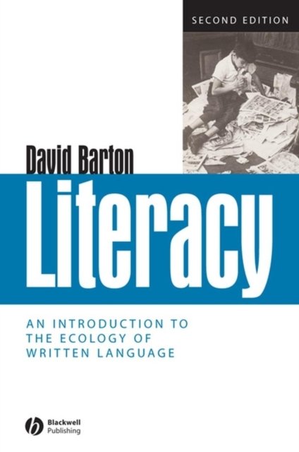 Literacy – An Introduction to the Ecology of Written Language 2e Barton Hardback