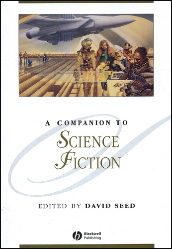 Companion to Science Fiction Seed Hardback Wiley–Blackwell 9781405112185