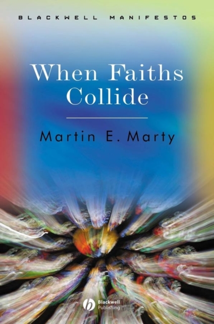 When Faiths Collide Marty Paperback Wiley–Blackwell 9781405112239