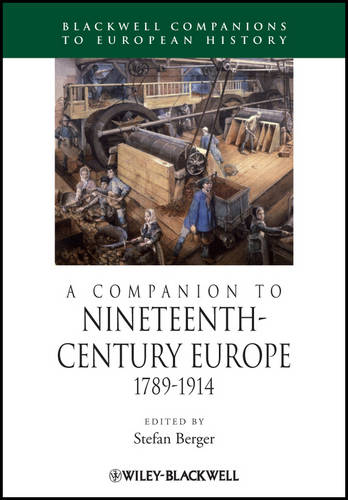 Companion to Nineteenth–Century Europe: 1789–1914 Berger Hardback 9781405113205