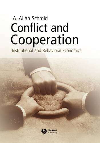Conflict and Cooperation Institutional and Behavioral Economics Schmid Hardback