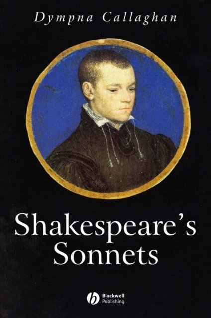 Shakespeare′s Sonnets Callaghan Hardback Wiley–Blackwell 9781405113977