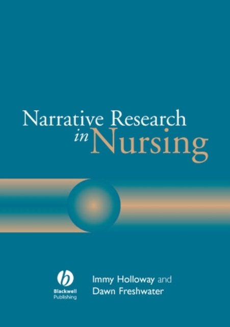 Narrative Research in Nursing Holloway Paperback Wiley–Blackwell 9781405114080