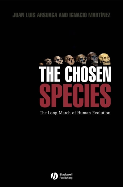 The Chosen Species: The Long March of Human Evolution Arsuaga Paperback