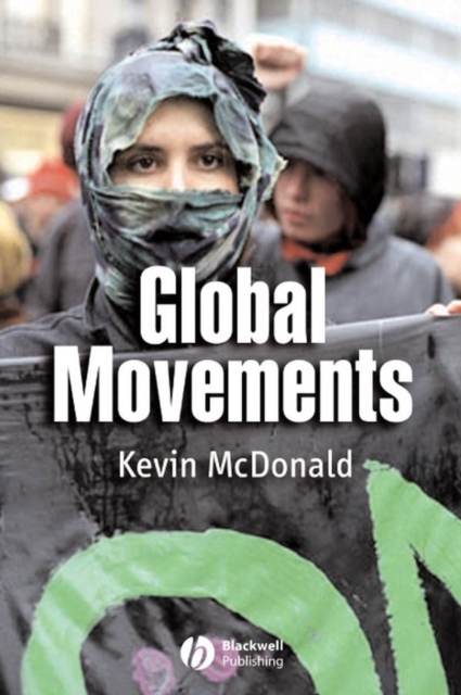 Global Movements – Action and Culture McDonald Paperback Wiley–Blackwell