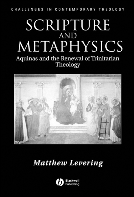 Scripture and Metaphysics: Aquinas an the Renewal of Trinitarian Theology