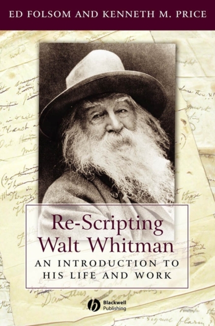 Re–Scripting Walt Whitman: An Introduction to His Life and Work Folsom Paperback