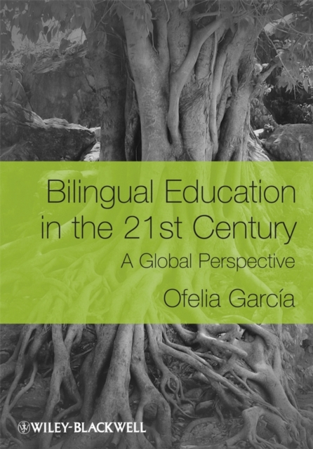 Bilingual Education in the 21st Century Garcia Paperback Wiley–Blackwell