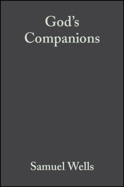 God′s Companions – Reimagining Christian Ethics Wells Paperback Wiley–Blackwell