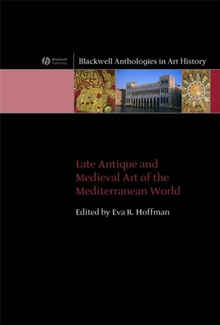 Late Antique and Medieval Art of the Mediterranean World Hoffman Hardback