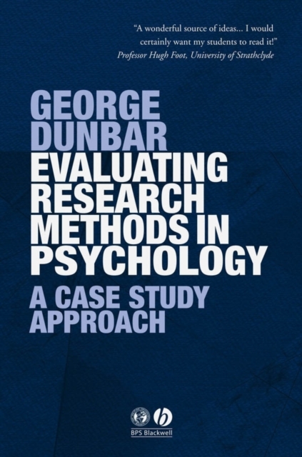 Evaluating Research Methods in Psychology – A Case Study Approach Dunbar