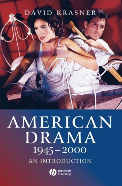 American Drama 1945–2000 – An Introduction Krasner Paperback Wiley–Blackwell