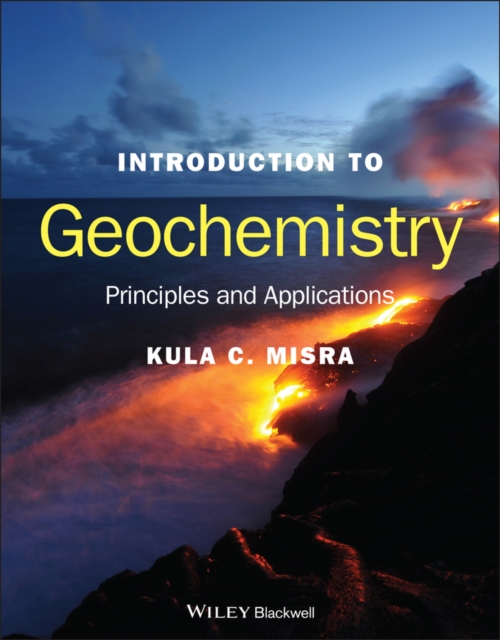 Introduction to Geochemistry – Principles and Applications Misra Paperback